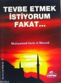 Tevbe Etmek İstiyorum Fakat (Cep Boy) Muhammed Salih El-Müneccid