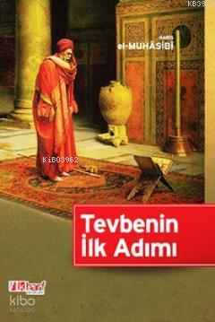 Tevbenin İlk Adımı Haris el-Muhasibi