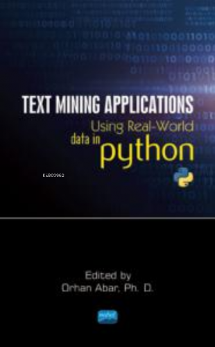 Text Mining Applications ;Using Real-World Data in Python Orhan Abar