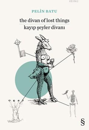 The Divan Of Lost Things - Kayıp Şeyler Divanı Pelin Batu