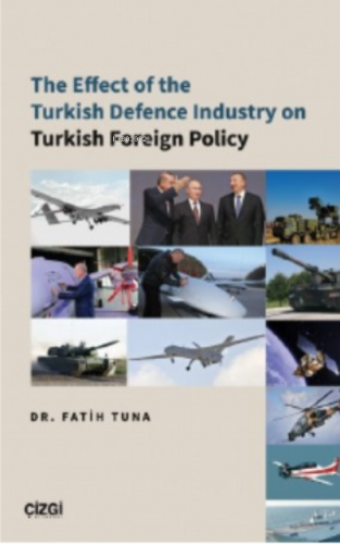 The Effect of the Turkish Defence Industry on Turkish Foreign Policy F