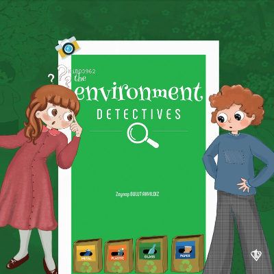 The Environment Detectives (Çevre Dedektifleri) Zeynep Bulut Akyıldız