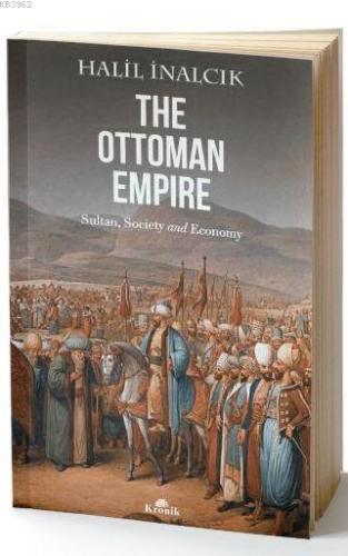 The Ottoman Empire; Sultan, Society and Economy Halil İnalcık