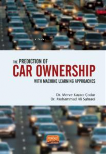 The Prediction of Car Ownership with Machine Learning Approaches Merve