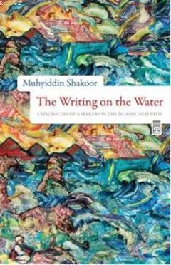 The Writing On The Water Muhyiddin Shakoor