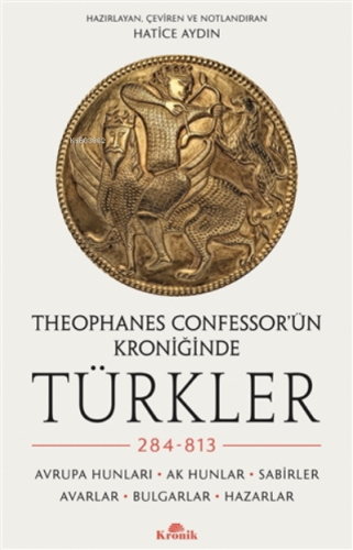 Theophanes Confessor’ün Kroniğinde Türkler: 284-813;Avrupa Hunları, Ak