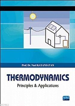 Thermodynamics; Principles and Applications Nuri Kayansayan