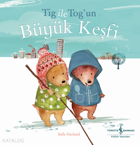 Tig İle Tog'un Büyük Keşfi Sally Garland