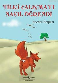 Tilki Çalışmayı Nasıl Öğrendi Necdet Neydim