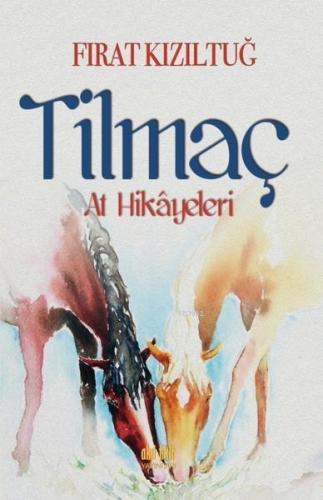 Tilmaç At Hikayeleri Fırat Kızıltuğ