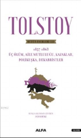 Tolstoy Bütün Eserleri - 1857-1863 Leo Tolstoy