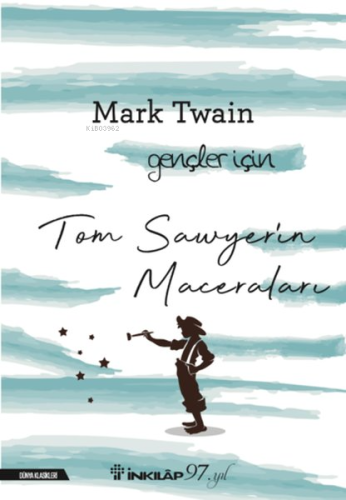 Tom Sawyer'in Maceraları - Gençler İçin Mark Twain