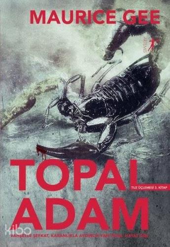 Topal Adam - Tuz Üçlemesi 3. Kitap Maurice Gee