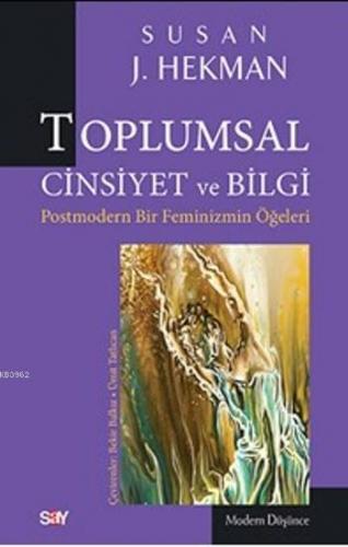 Toplumsal Cinsiyet ve Bilgi Postmodern Bir Feminizmin Öğeleri Susan He