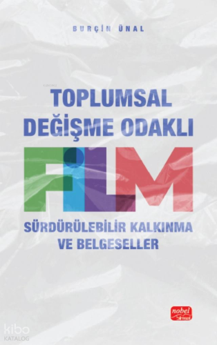 Toplumsal Değişme Odaklı Film;Sürdürülebilir Kalkınma ve Belgeseller B