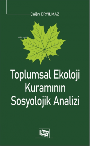 Toplumsal Ekoloji Kuramının Sosyolojik Analizi Çağrı Eryılmaz