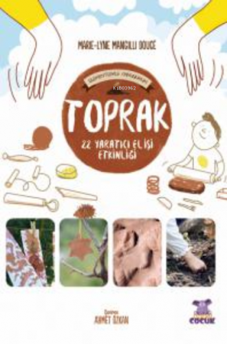 Toprak – 24 Yaratıcı El İşi Etkinliği / Je Joue Avec Les Éléments - La