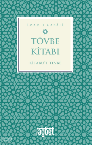 Tövbe Kitabı;Kitabu’t-Tevbe İmam Gazali