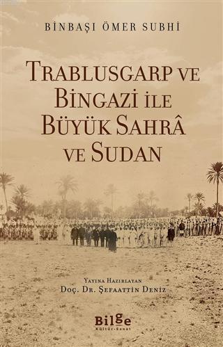 Trablusgarp ve Bingazi İle Büyük Sahra ve Sudan Ömer Subhi