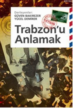 Trabzonu Anlamak Yücel Demirer