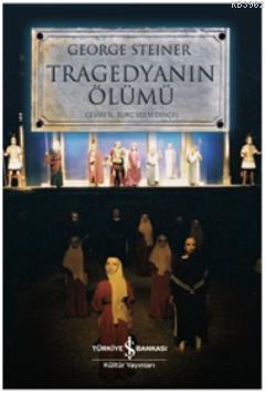 Tragedyanın Ölümü George Steiner