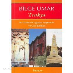 Trakya; Bir Tarihsel Coğrafya Araştırması ve Gezi Rehberi Bilge Umar