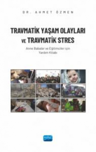 Travmatik Yaşam Olayları Ve Travmatik Stres ;Anne Babalar ve Eğitimcil