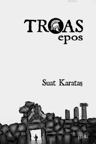 TROAS Epos Suat Karataş