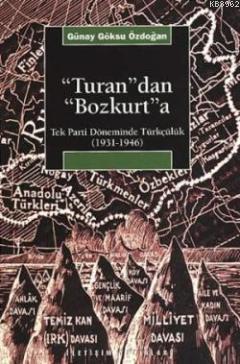 Turan'dan Bozkurt'a Günay Göksu Özdoğan