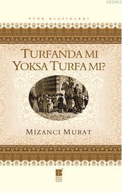 Turfanda mı Yoksa Turfa mı? Mizancı Murat