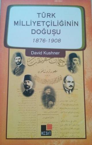 Türk Milliyetçiliğinin Doğuşu 1876-1908 David Kushner