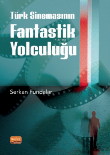 Türk Sinemasının Fantastik Yolculuğu Serkan Fundalar