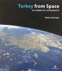 Turkey From Space As Viewed By Astronauts Üstün Aydıngöz