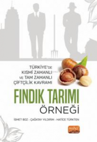 Türkiye’de Kısmi Zamanlı ve Tam Zamanlı Çiftçilik Kavramı: Fındık Tarı