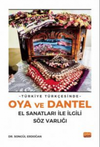 Türkiye Türkçesinde Oya ve Dantel El Sanatları ile İlgili Söz Varlığı 