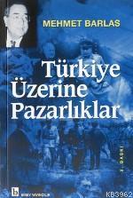 Türkiye Üzerine Pazarlıklar Mehmet Barlas