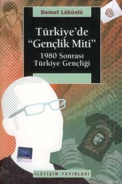 Türkiye'de "Gençlik Miti" Demet Lüküslü