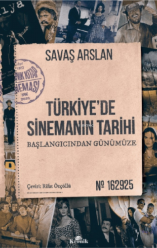 Türkiye'de Sinemanın Tarihi ;Başlangıcından Günümüze Savaş Aslan