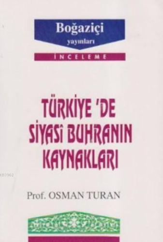 Türkiye'de Siyasi Buhranın Kaynakları Osman Turan