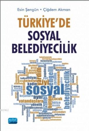 Türkiye'de Sosyal Belediyecilik Çiğdem Akman