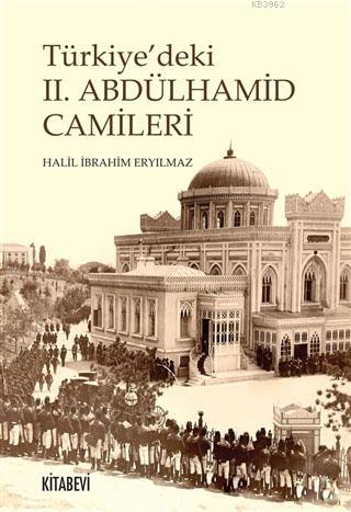 Türkiye'deki 2. Abdülhamit Camileri Halil İbrahim Eryılmaz