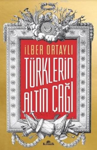 Türklerin Altın Çağı İlber Ortaylı