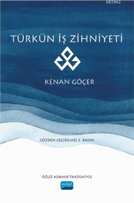 Türkün İş Zihniyeti Kenan Göçer