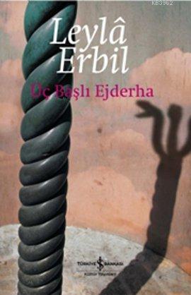 Üç Başlı Ejderha Leylâ Erbil