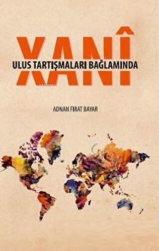 Ulus Tartışmaları Bağlamında Xani Adnan Fırat Bayar