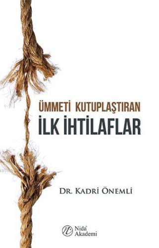 Ümmeti Kutuplaştıran İlk İhtilaflar Kadri Önemli