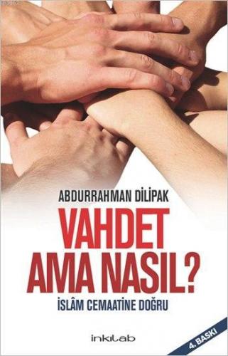 Vahdet Ama Nasıl? Abdurrahman Dilipak