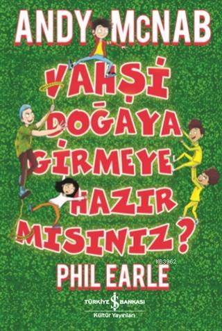 Vahşi Doğaya Girmeye Hazır Mısınız? Phil Earle