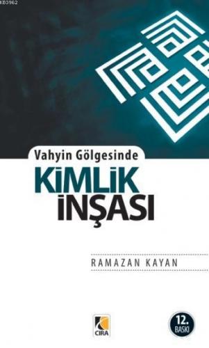 Vahyin Gölgesinde Kimlik İnşası Ramazan Kayan