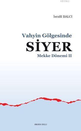 Vahyin Gölgesinde Siyer Mekke Yılları II İsrafil Balcı